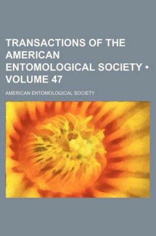 Cover of Transactions of the American Entomological Society (Volume 47)