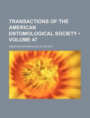 Book cover for Transactions of the American Entomological Society (Volume 47)