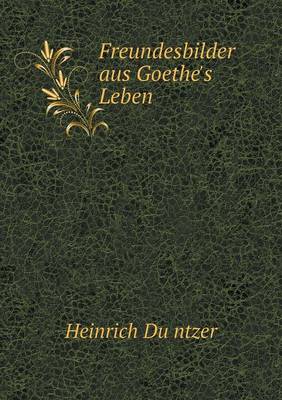 Book cover for Freundesbilder Aus Goethe's Leben