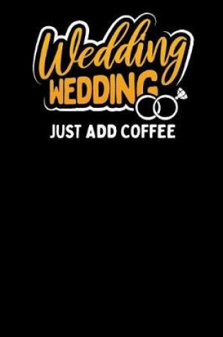 Cover of Wedding Wedding Just Add Coffee