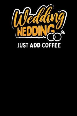 Book cover for Wedding Wedding Just Add Coffee