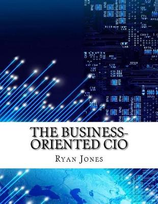 Book cover for The Business-Oriented CIO