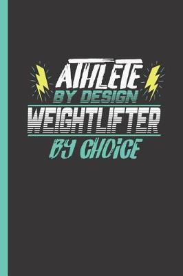 Book cover for Athlete by Design Weightlifter by Choice