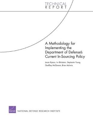 Book cover for A Methodology for Implementing the Department of Defense's Current in-Sourcing Policy