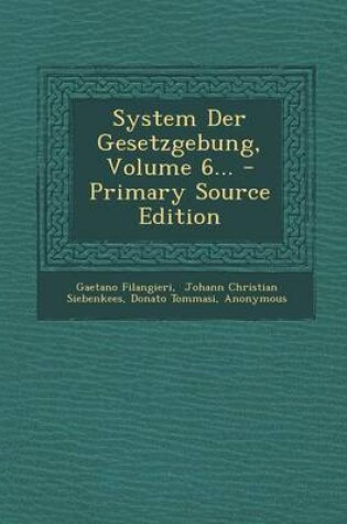 Cover of System Der Gesetzgebung, Volume 6... - Primary Source Edition