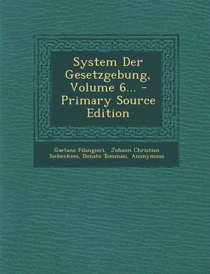 Book cover for System Der Gesetzgebung, Volume 6... - Primary Source Edition