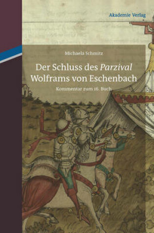 Cover of Der Schluss Des Parzival Wolframs Von Eschenbach