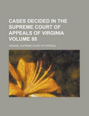 Book cover for Cases Decided in the Supreme Court of Appeals of Virginia Volume 88