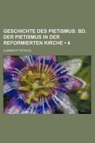 Cover of Geschichte Des Pietismus (4); Bd. Der Pietismus in Der Reformierten Kirche