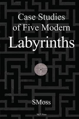 Book cover for Case Studies of Five Modern Labyrinths