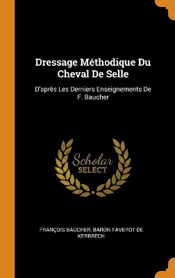 Book cover for Dressage Méthodique Du Cheval De Selle