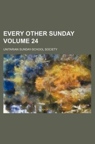 Cover of Every Other Sunday Volume 24