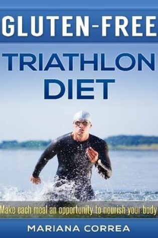 Cover of Gluten Free Triathlon Diet