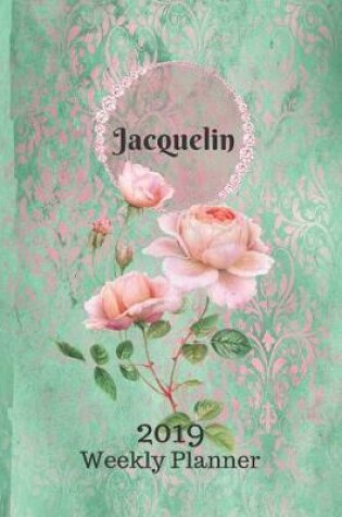 Cover of Jacquelin Personalized Name Plan on It 2019 Weekly Planner