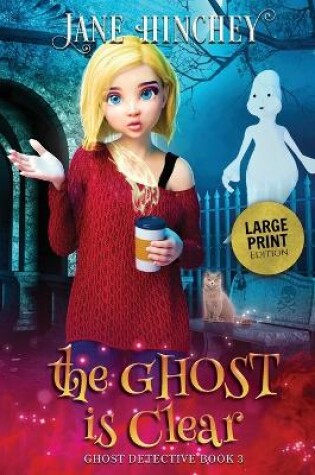 Cover of The Ghost is Clear - Large Print Edition