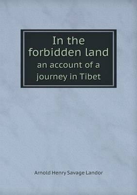 Book cover for In the forbidden land an account of a journey in Tibet