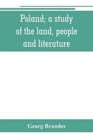 Cover of Poland; a study of the land, people, and literature