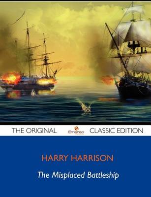 Book cover for The Misplaced Battleship - The Original Classic Edition