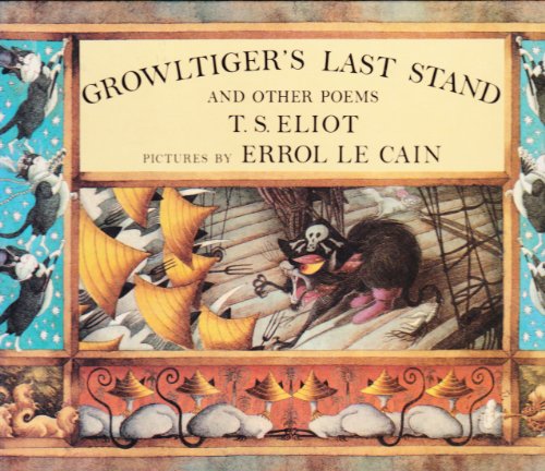 Book cover for Growltiger's Last Stand; With, the Pekes and the Pollicles; And, the Song of the Jellicles
