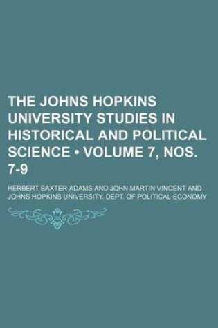 Cover of The Johns Hopkins University Studies in Historical and Political Science (Volume 7, Nos. 7-9)