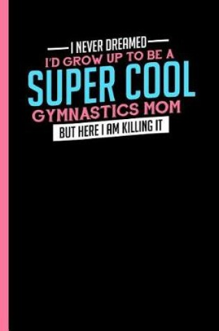 Cover of Super Cool Gymnastics Mom
