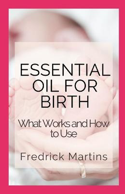 Cover of Essential Oil For Birth