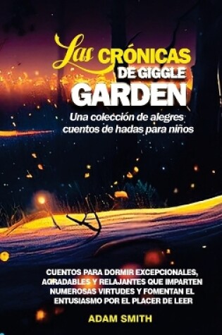 Cover of LAS CR�NICAS DE GIGGLE GARDEN Una colecci�n de alegres cuentos de hadas para ni�os.