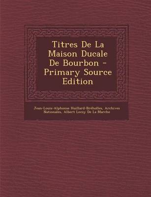 Book cover for Titres de La Maison Ducale de Bourbon - Primary Source Edition