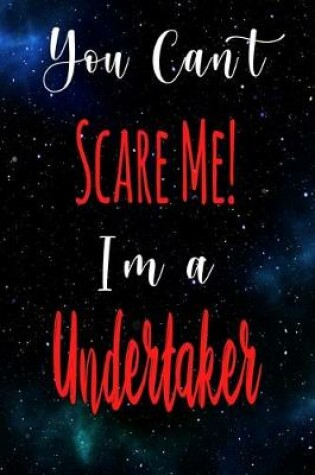 Cover of You Can't Scare Me! I'm A Undertaker