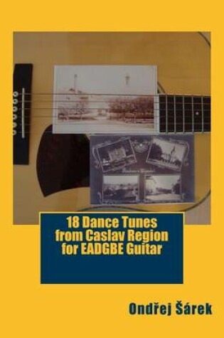 Cover of 18 Dance Tunes from Caslav Region for EADGBE Guitar