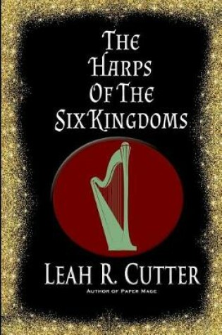 Cover of The Harps of the Six Kingdoms