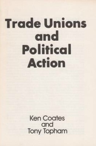 Cover of Trade Unions and Political Action