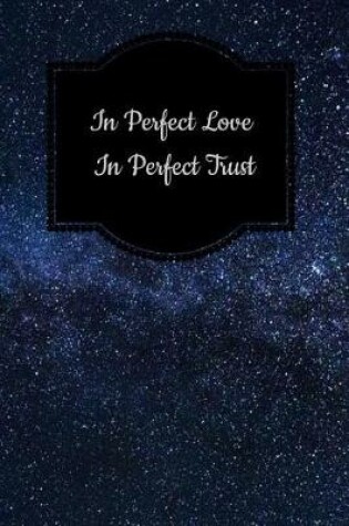 Cover of In Perfect Love in Perfect Trust