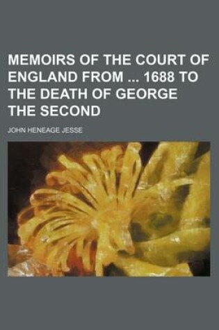 Cover of Memoirs of the Court of England from 1688 to the Death of George the Second