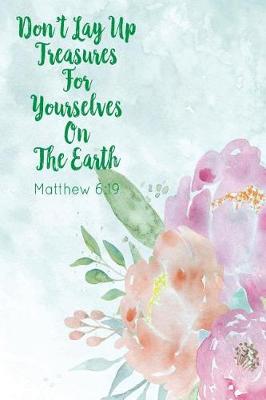 Book cover for Don't Lay Up Treasures for Yourselves on the Earth