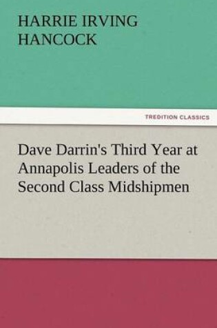 Cover of Dave Darrin's Third Year at Annapolis Leaders of the Second Class Midshipmen