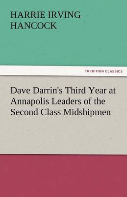 Book cover for Dave Darrin's Third Year at Annapolis Leaders of the Second Class Midshipmen