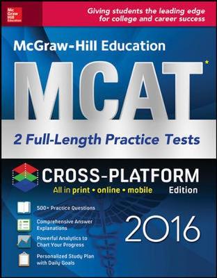 Book cover for McGraw-Hill Education MCAT: 2 Full-Length Practice Tests 2016, Cross-Platform Edition