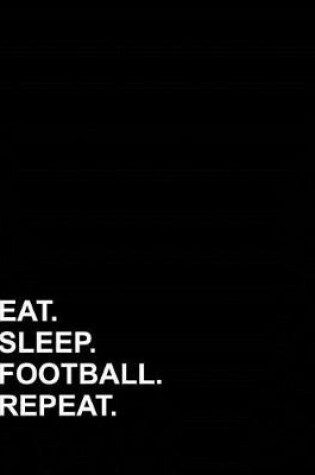 Cover of Eat Sleep Football Repeat