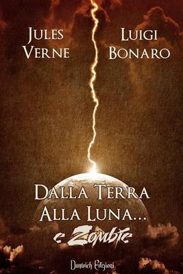 Book cover for Dalla Terra alla Luna... e Zombie