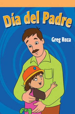 Cover of Día del Padre (a Day for Dad)