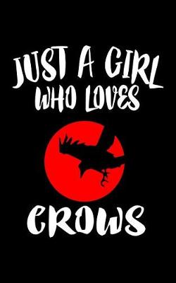 Book cover for Just A Girl Who Loves Crows