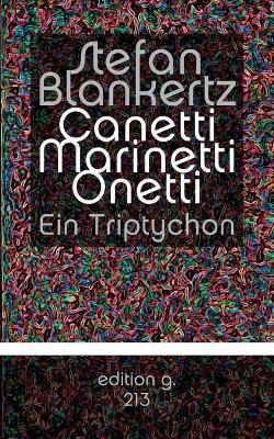 Book cover for Canetti Marinetti Onetti