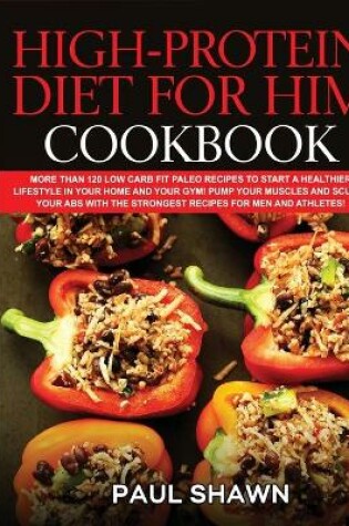Cover of The High-Protein Diet for Him Cookbook