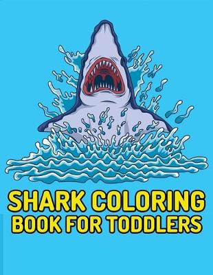 Book cover for Shark Coloring Book For Toddlers