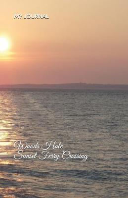 Book cover for My Journal Woods Hole Sunset Ferry Crossing Cover