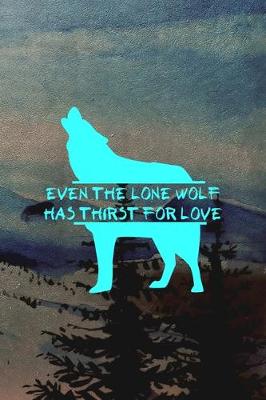 Cover of Even The Lone Wolf Has Thirst For Love