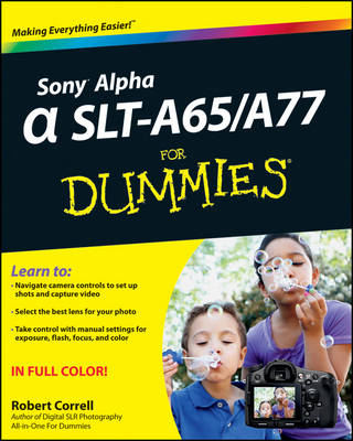 Book cover for Sony Alpha SLT–A65 / A77 For Dummies