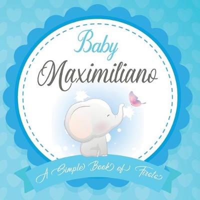 Book cover for Baby Maximiliano A Simple Book of Firsts