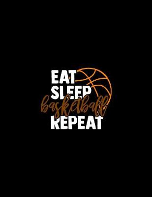 Book cover for Eat Sleep Basketball Repeat